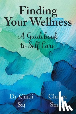 Saj, Cindi, Smith, Christa - Finding Your Wellness