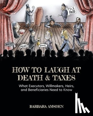 Amsden, Barbara - How to Laugh at Death and Taxes
