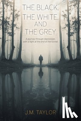 Taylor, J. M. - The Black, The White, and The Grey