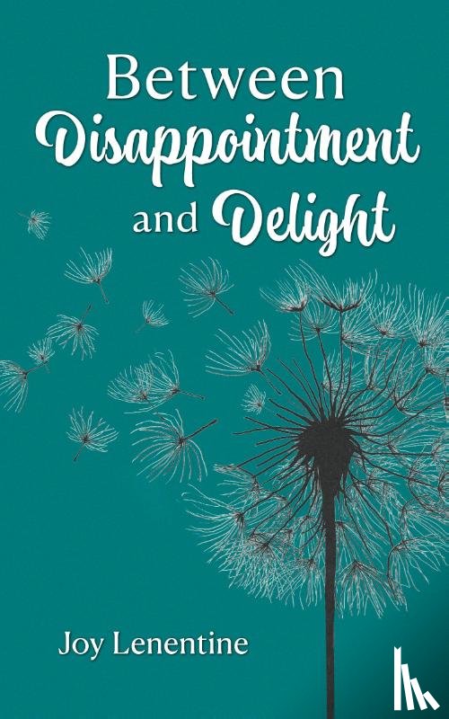 Lenentine, Joy - Between Disappointment and Delight