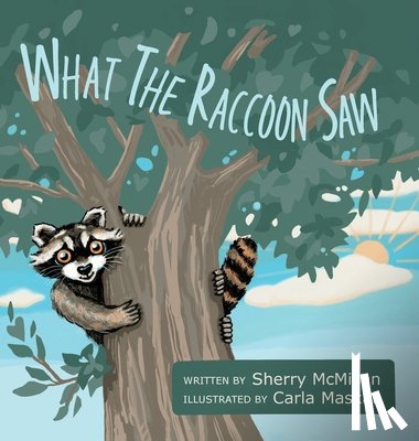 McMillan, Sherry - What the Raccoon Saw