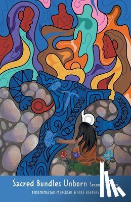 Mercredi, Morningstar, Keepers, Fire - Sacred Bundles Unborn (Second Edition)