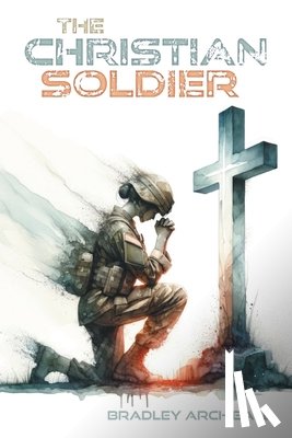 Archibald, Bradley - The Christian Soldier