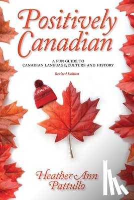 Pattullo, Heather Ann - Positively Canadian