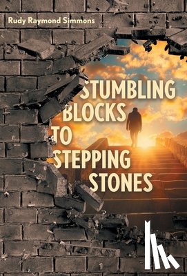 Simmons, Rudy Raymond - Simmons, R: Stumbling Blocks to Stepping Stones