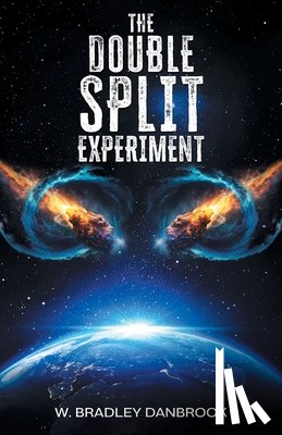 Danbrook, W. Bradley - The Double Split Experiment