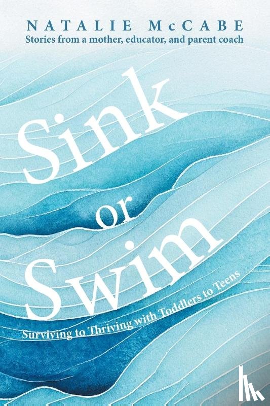 McCabe, Natalie - Sink or Swim Parenting