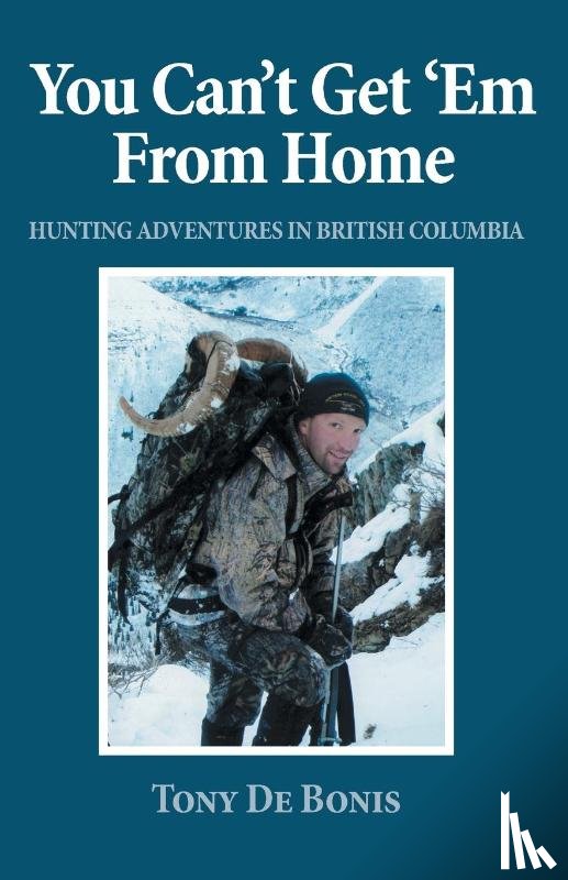 de Bonis, Tony - You Can't Get 'Em From Home