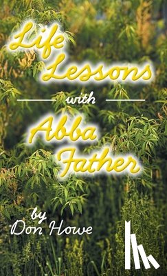 Howe, Don - Life Lessons with Abba Father