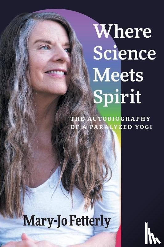 Fetterly, Mary-Jo - Where Science Meets Spirit
