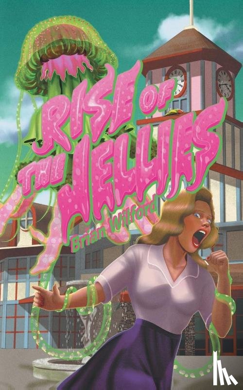 Wilford, Brian - Rise of the Jellies