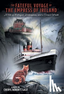 Gale, Cheryl Roberts - Gale, C: Fateful Voyage of the Empress of Ireland