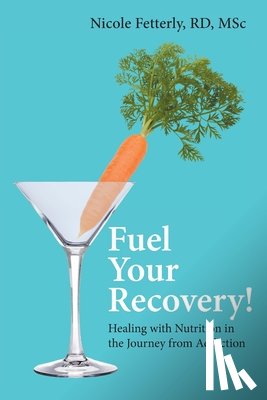 Fetterly, Nicole - Fuel Your Recovery!