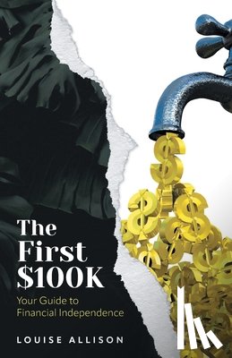 Allison, Louise - The First $100k