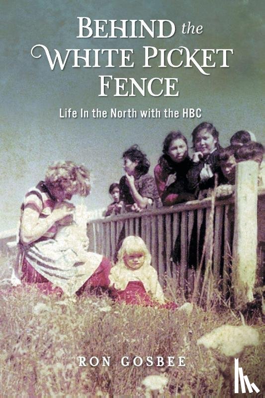 Gosbee, Ron - Behind the White Picket Fence