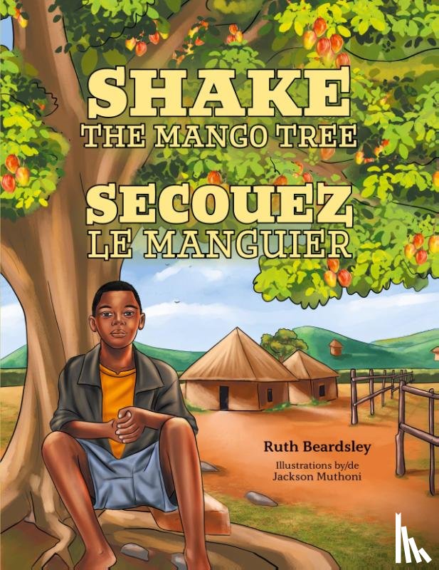 Beardsley, Ruth - Shake the Mango Tree [French/English Edition]
