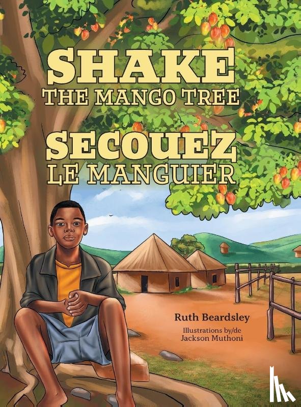 Beardsley, Ruth - Shake the Mango Tree [French/English Edition]