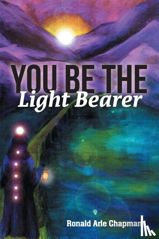 Chapman, Ronald Arle - You Be The Light Bearer