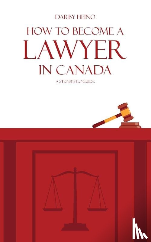 Heino, Darby - How to Become a Lawyer in Canada