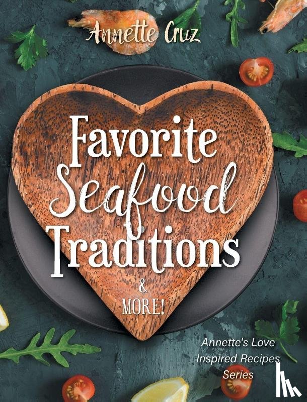 Cruz, Annette - Favorite Seafood Traditions and More!