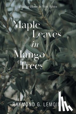 Lemoine, Raymond G. - Maple Leaves in Mango Trees