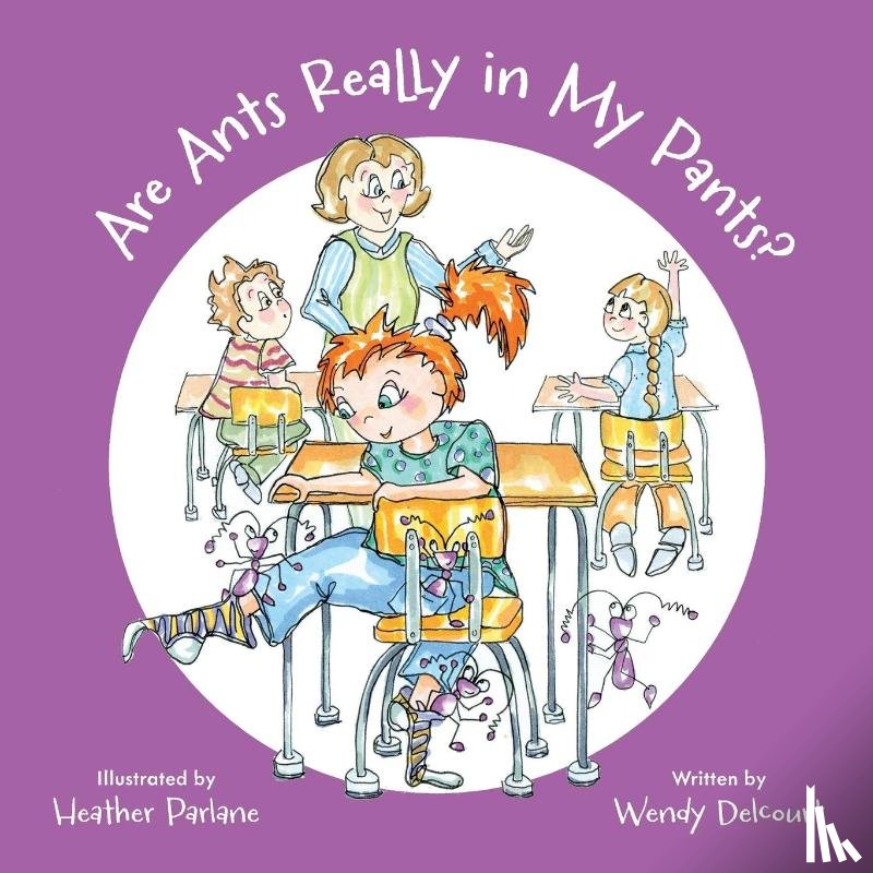 Delcourt, Wendy - Are Ants Really in My Pants?