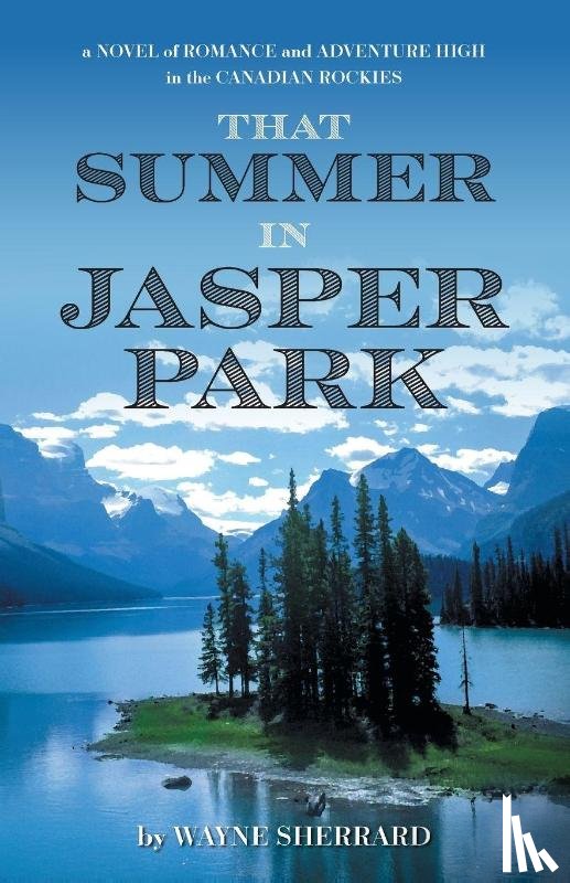 Sherrard, Wayne - That Summer in Jasper Park
