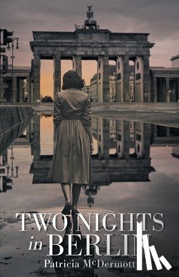 McDermott, Patricia - Two Nights in Berlin