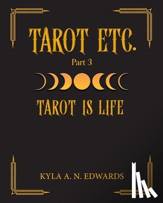 Edwards, Kyla A. N. - Tarot Is Life