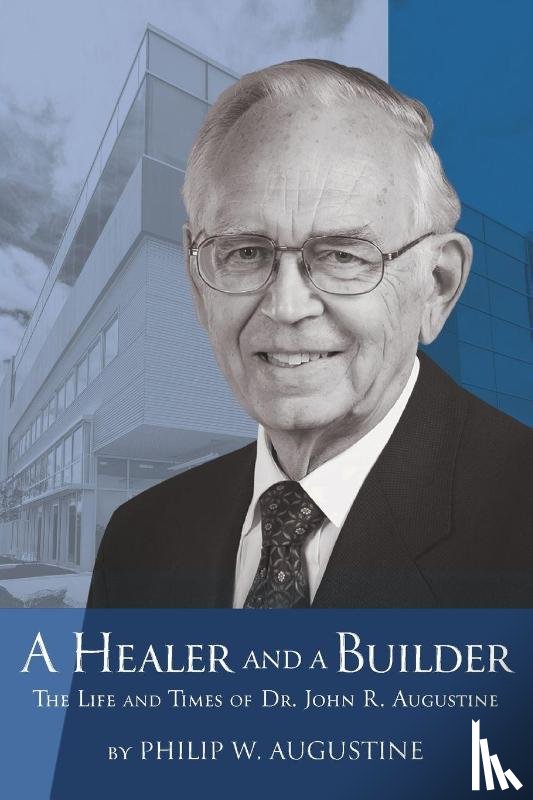 Augustine, Philip W. - A Healer and a Builder