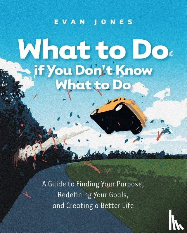 Jones, Evan - What to Do if You Don't Know What to Do