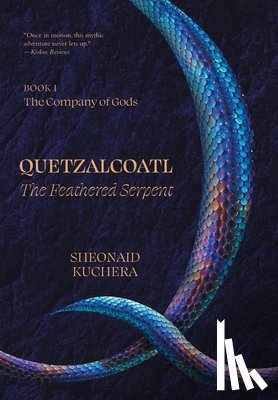Kuchera, Sheonaid - Quetzalcoatl: The Feathered Serpent