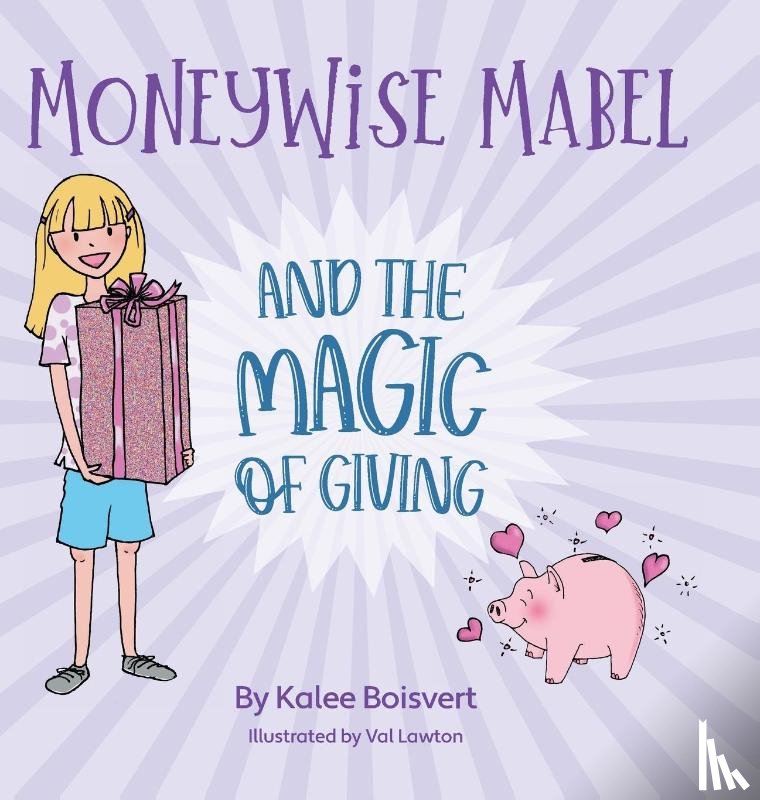 Boisvert, Kalee - Moneywise Mabel and the Magic of Giving