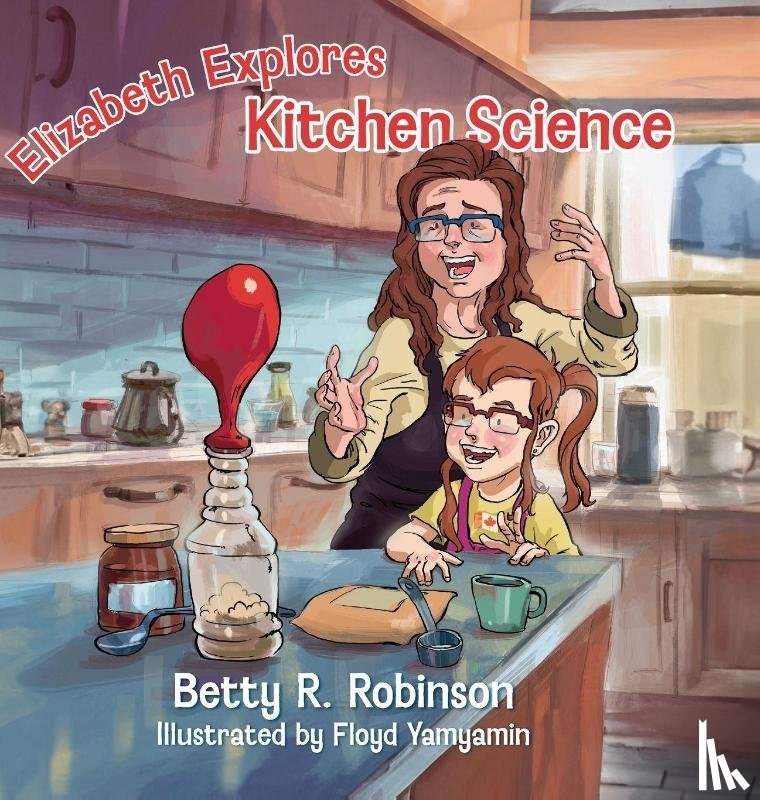 Robinson, Betty R. - Elizabeth Explores Kitchen Science