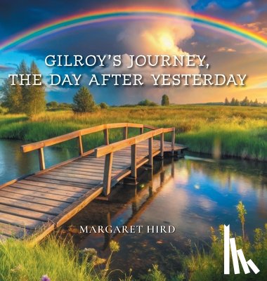 Hird, Margaret - Gilroy's Journey, The Day After Yesterday