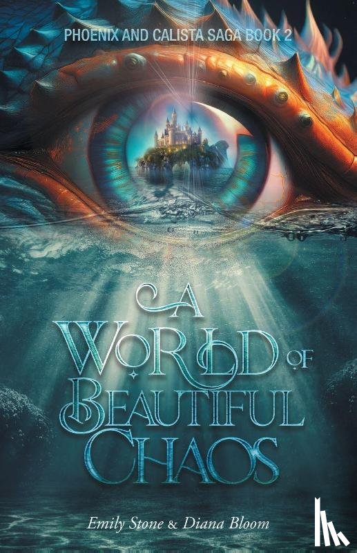 Stone, Emily, Bloom, Diana - A World of Beautiful Chaos