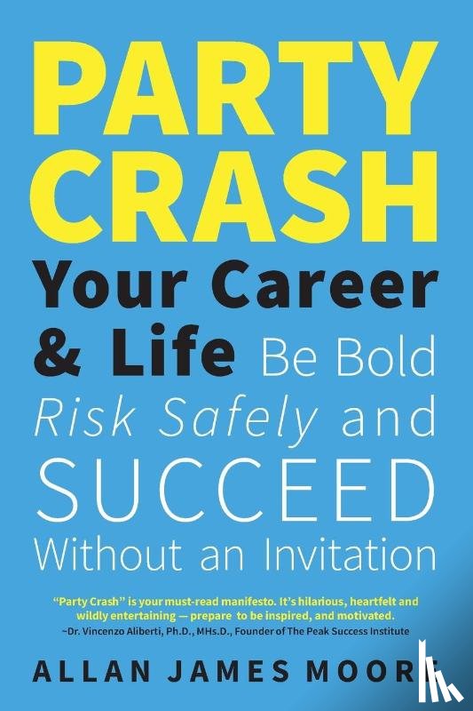 Moore, Allan James - Party Crash Your Career & Life