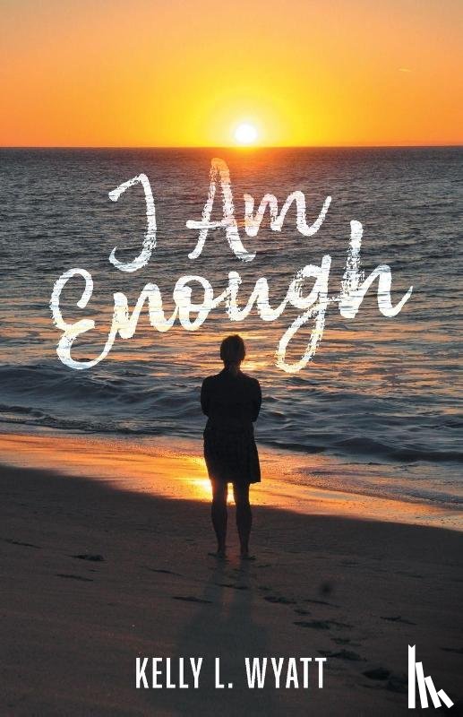 Wyatt, Kelly L. - I Am Enough