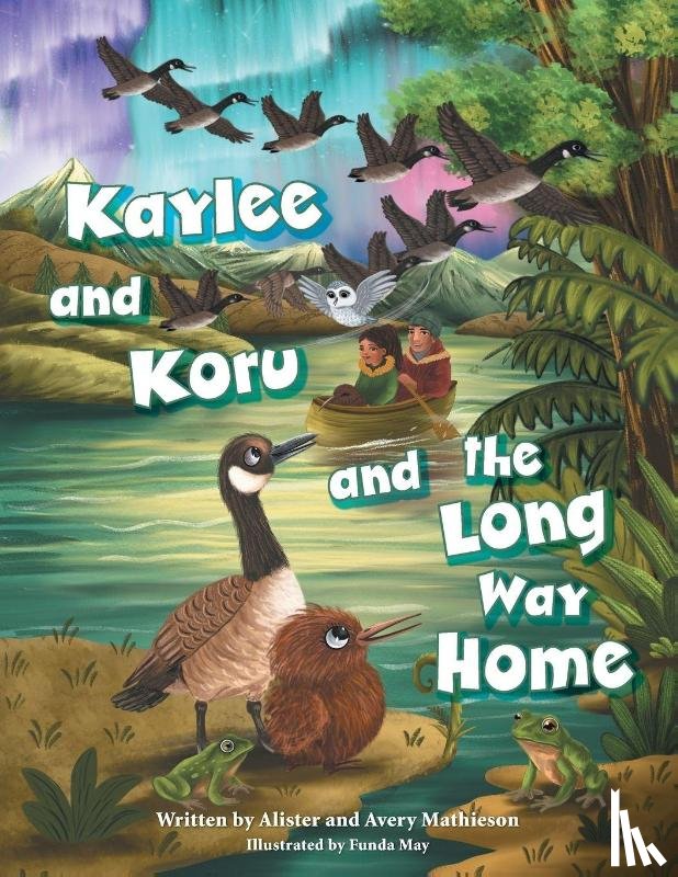 Mathieson, Alister, Mathieson, Avery - Kaylee and Koru and the Long Way Home