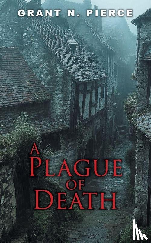 Pierce, Grant N. - A Plague of Death