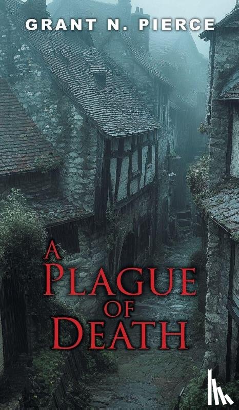 Pierce, Grant N. - A Plague of Death