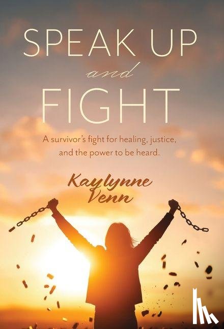 Venn, Kaylynne - Venn, K: Speak Up and Fight