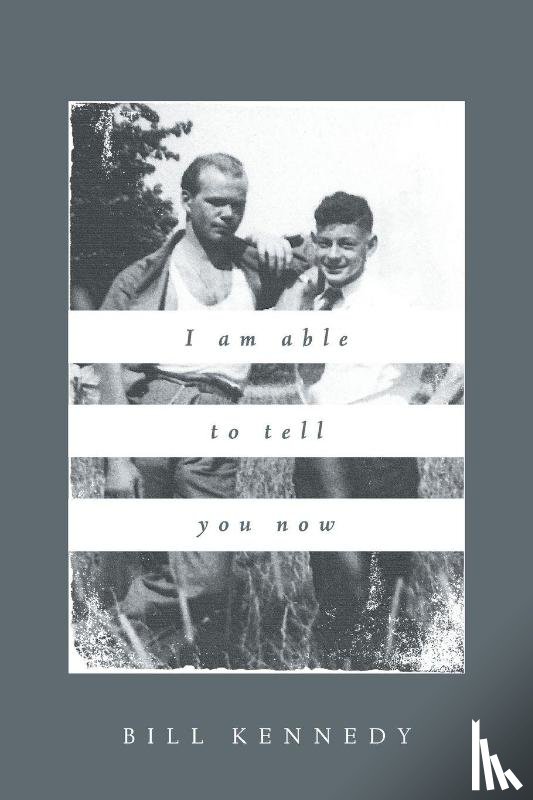 Kennedy, Bill - I Am Able to Tell You Now