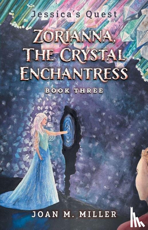 Miller, Joan M. - Zorianna, The Crystal Enchantress