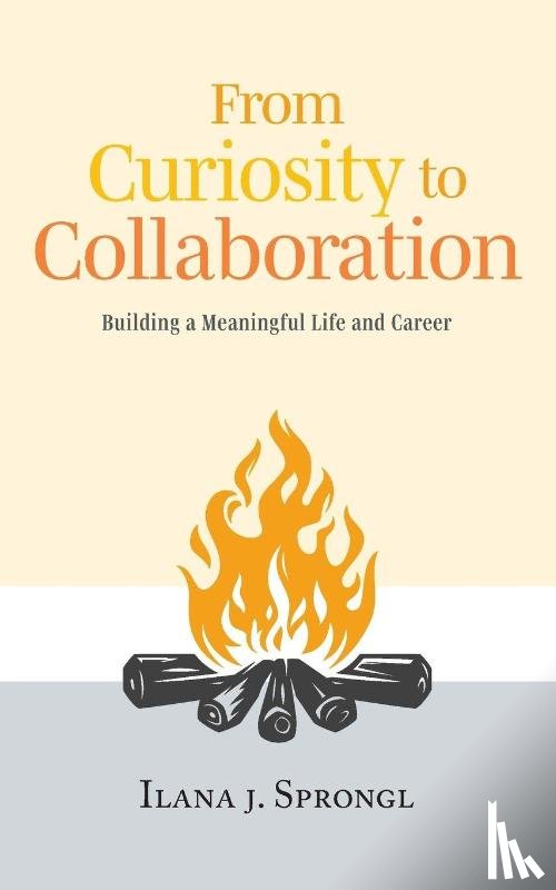 Sprongl, Ilana J. - From Curiosity to Collaboration