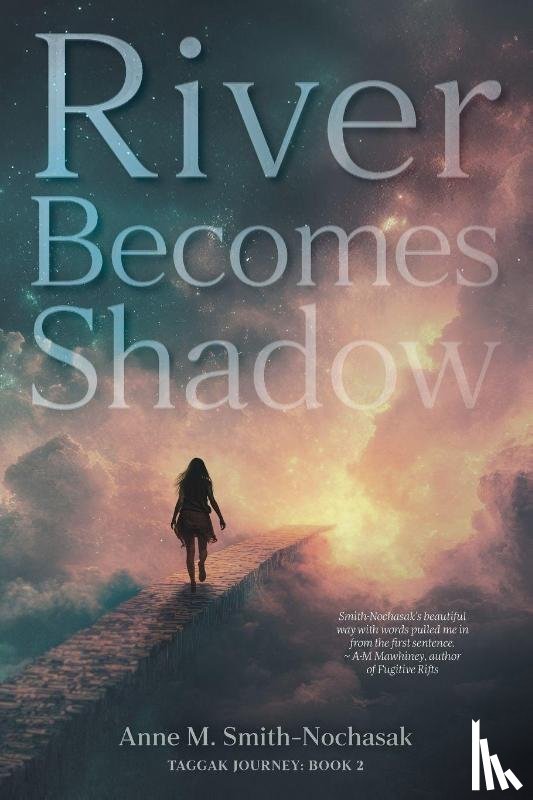 Smith-Nochasak, Anne M. - River Becomes Shadow