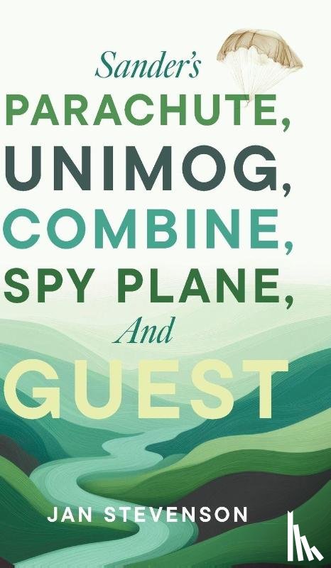 Stevenson, Jan - Sander's Parachute, Unimog, Combine, Spy Plane, and Guest