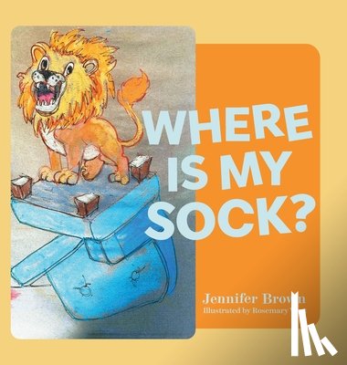 Brown, Jennifer - Where Is My Sock?