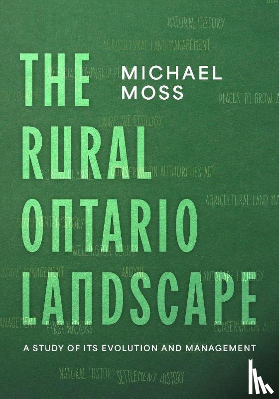 Moss, Michael - The Rural Ontario Landscape