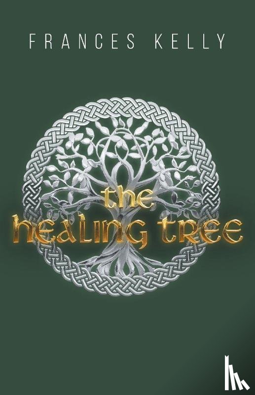 Kelly, Frances - The Healing Tree